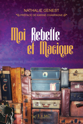 MOI REBELLE ET MAGIQUE