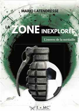 LA ZONE INEXPLORÉE, L'ENVERS DE LA MÉDAILLE